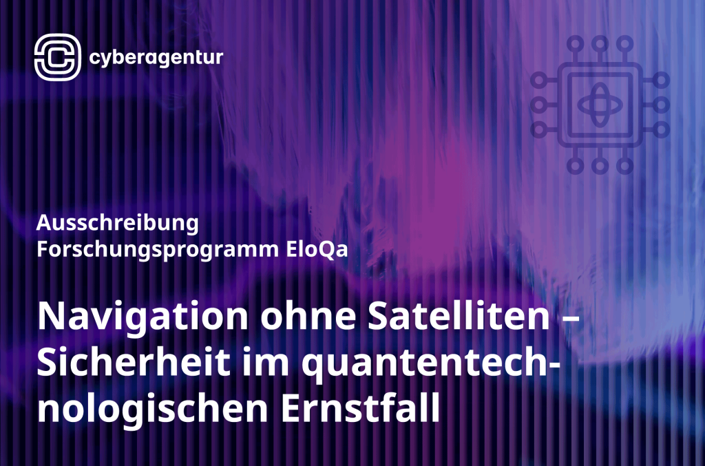 Ausschreibung des Forschungsprogramms EloQa: Die Cyberagentur untersucht, wie sichere Navigation ohne Satelliten in quantentechnologischen Krisen- und Konfliktszenarien gewährleistet werden kann.