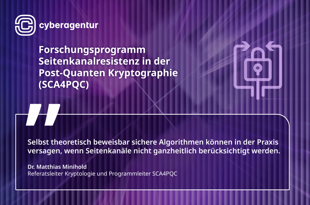 Mit dem dritten Forschungsprojekt im Programm SCA4PQC stärkt die Cyberagentur die Sicherheit von Post-Quanten-Kryptographie gegen reale Seitenkanal- und Fault-Injection-Angriffe.