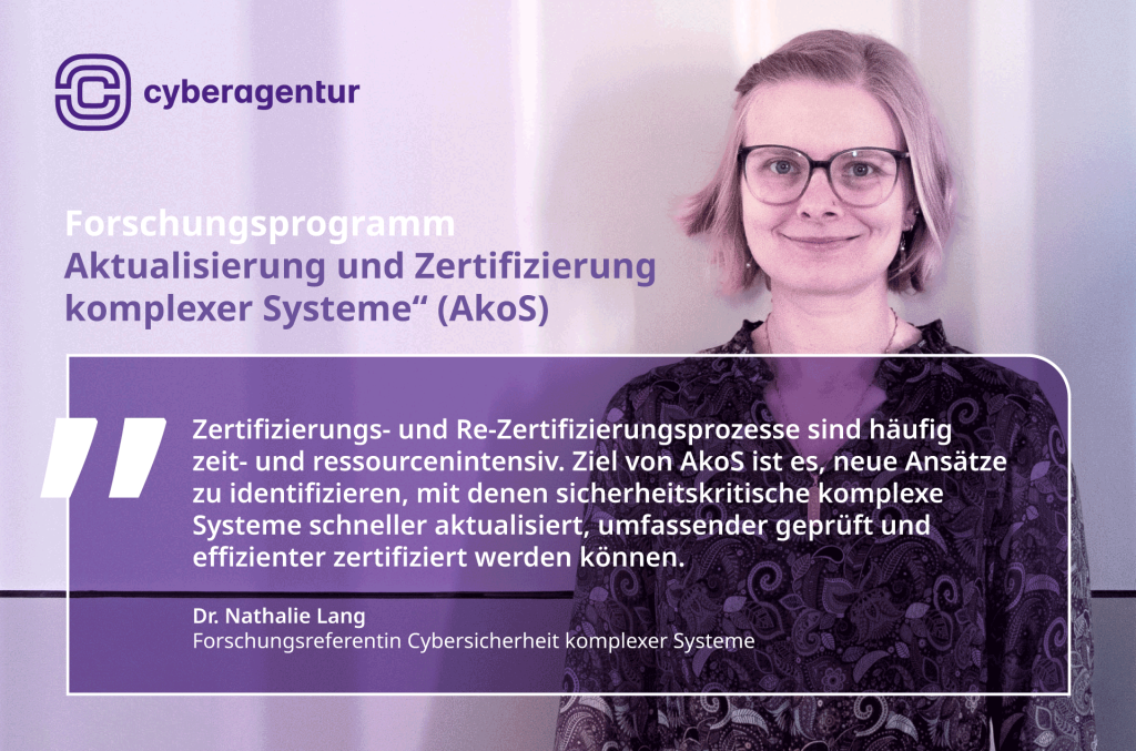 Dr. Nathalie Lang ordnet AkoS ein: Das geplante Forschungsprogramm soll neue Ansätze für schnellere Aktualisierung und Zertifizierung sicherheitskritischer komplexer Systeme erschließen.
